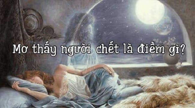 nằm mơ thấy người chết